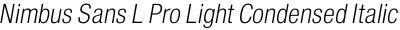 Nimbus Sans L Pro Light Condensed Italic